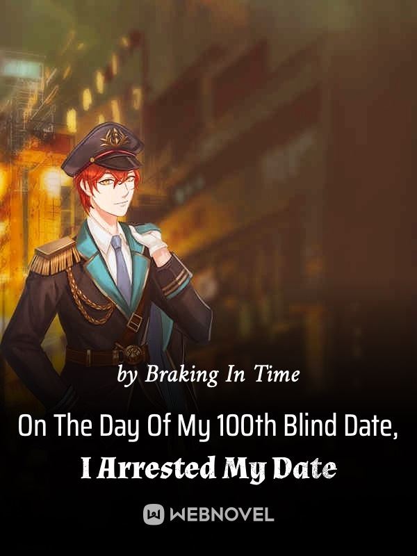 On The Day Of My 100th Blind Date, I Arrested My Date icon