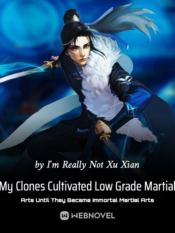 My Clones Cultivated Low Grade Martial Arts Until They Became Immortal Martial Arts icon