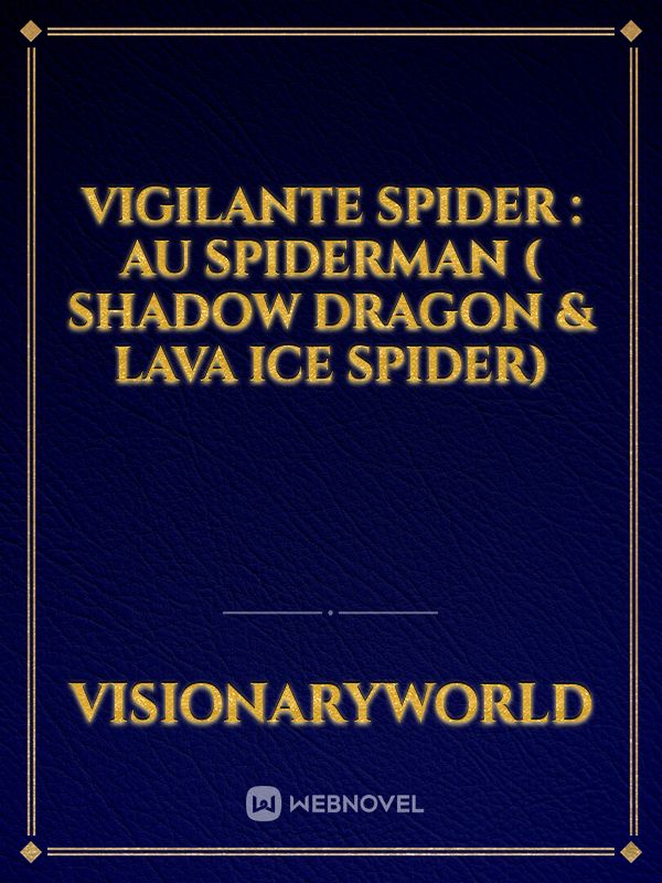 Vigilante Spider : AU SpiderMan ( Shadow Dragon & Lava Ice Spider) icon