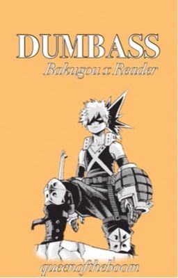 Dumbass | Bakugou x Reader icon