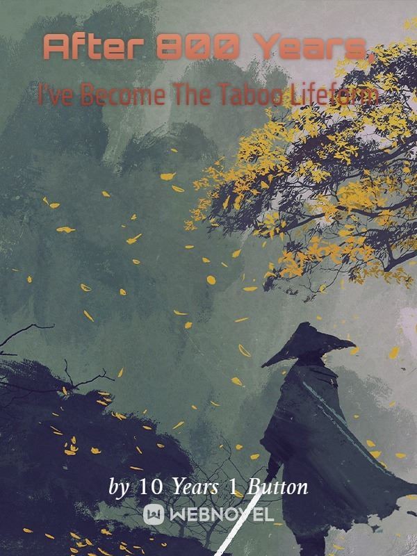 After 800 Years, I've Become The Taboo Lifeform icon