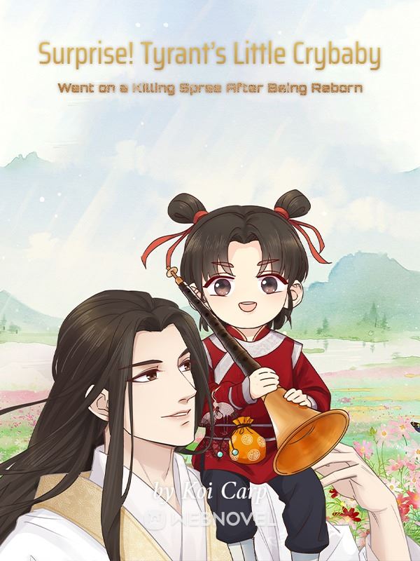 Surprise! Tyrant’s Little Crybaby Went on a Killing Spree After Being Reborn icon