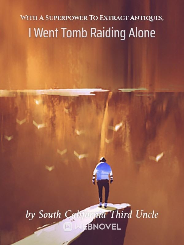 With A Superpower To Extract Antiques, I Went Tomb Raiding Alone icon