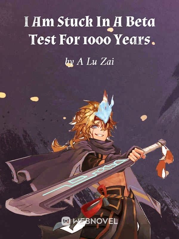 I Am Stuck In  A Beta Test For 1000 Years icon