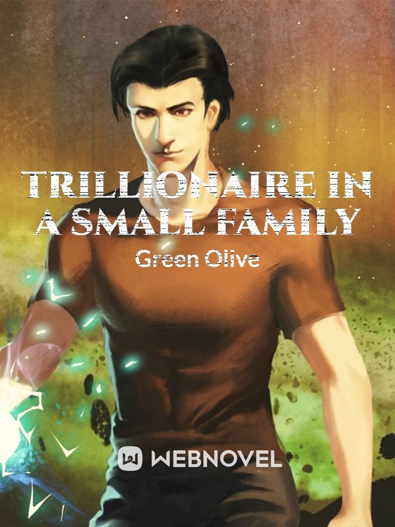 Trillionaire in a Small Family icon