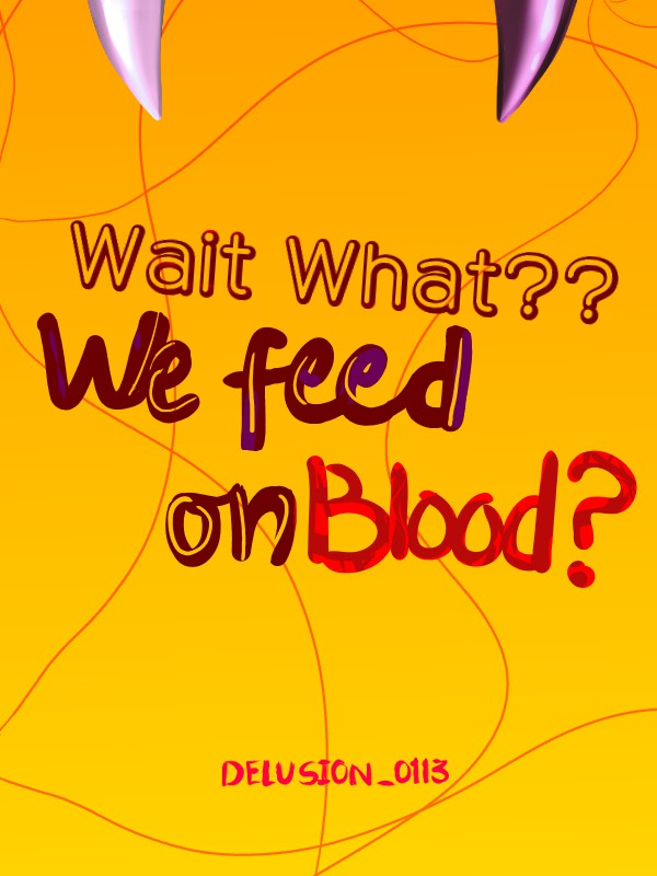 Wait What?? We feed on blood? icon