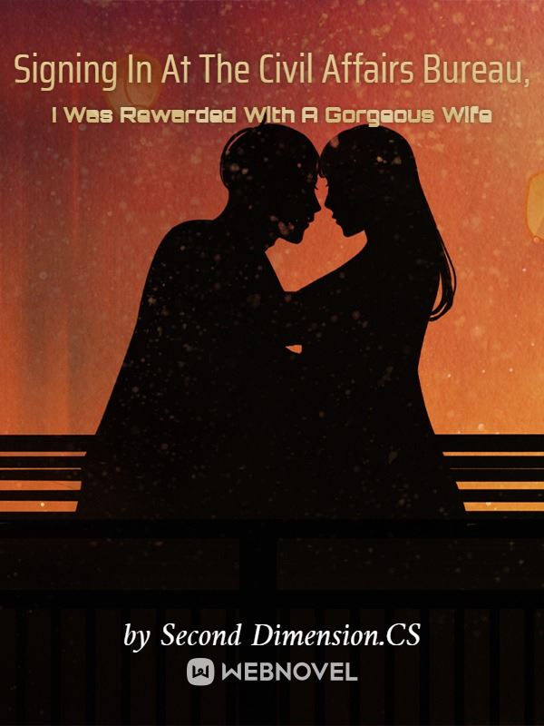 Signing In At The Civil Affairs Bureau, I Was Rewarded With A Gorgeous Wife icon