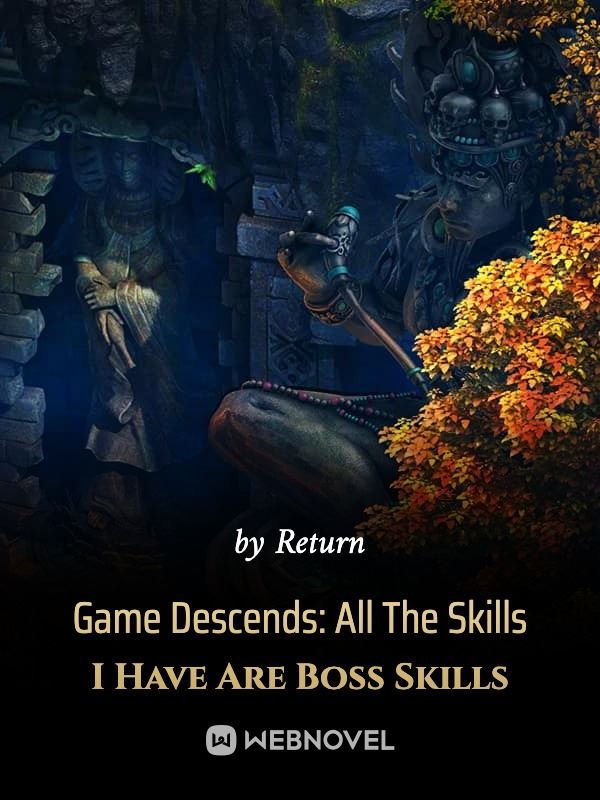 Game Descends: All The Skills I Have Are Boss Skills icon