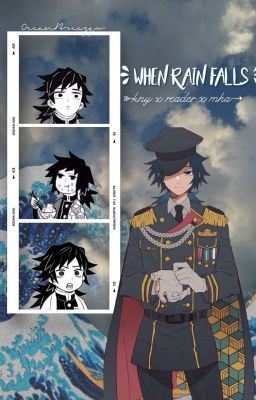 when rain falls | kny x reader x mha icon