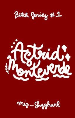 Astrid Monteverde (Bitch Series #1) ✔️ icon