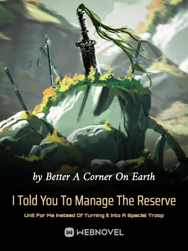I Told You To Manage The Reserve Unit For Me Instead Of Turning It Into A Special Troop icon