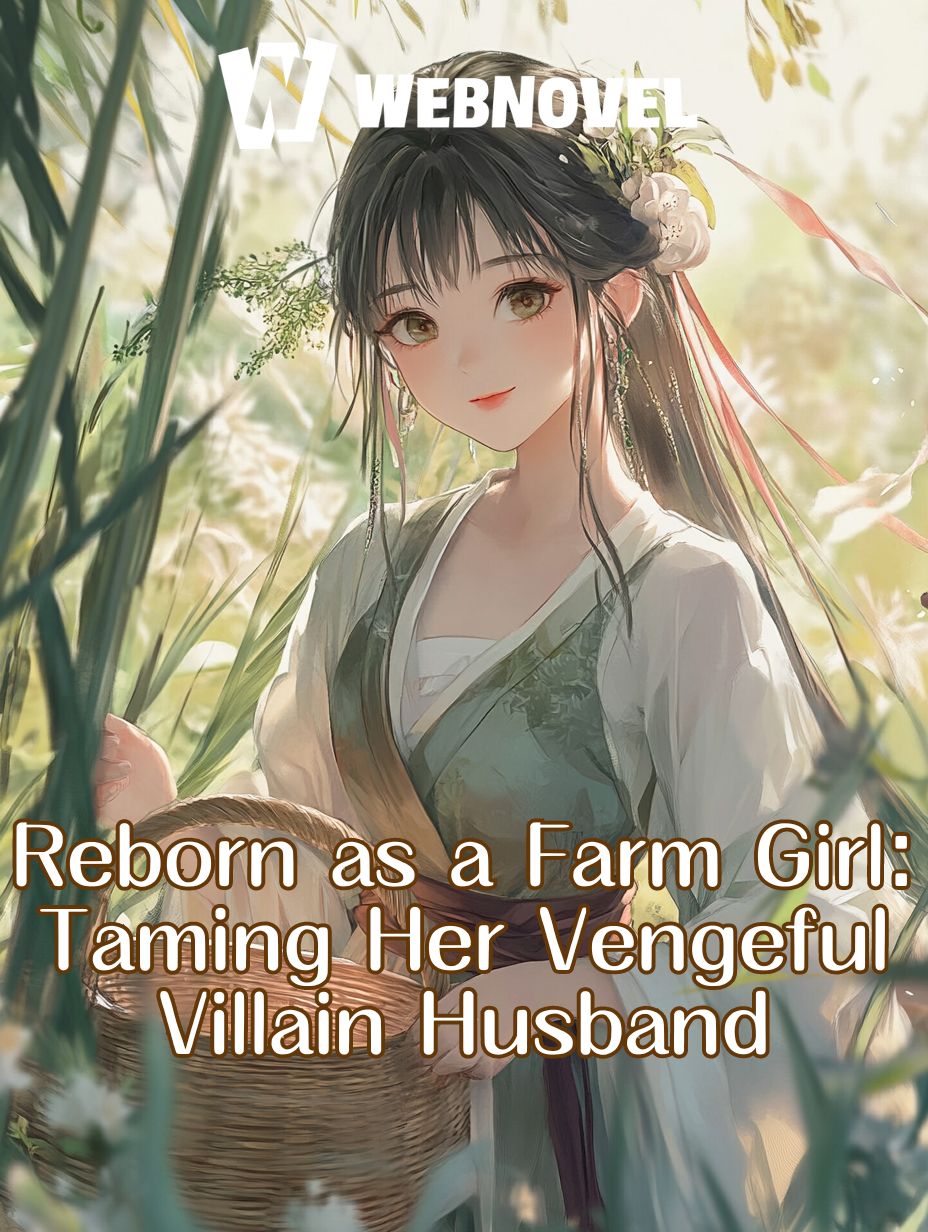 Reborn as a Farm Girl: Taming Her Vengeful Villain Husband icon
