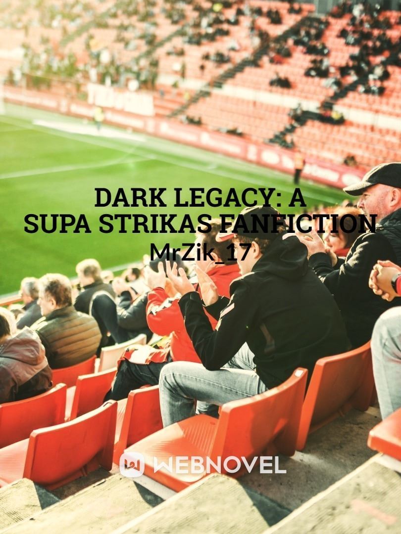 Dark Legacy: A Supa Strikas Fanfiction icon