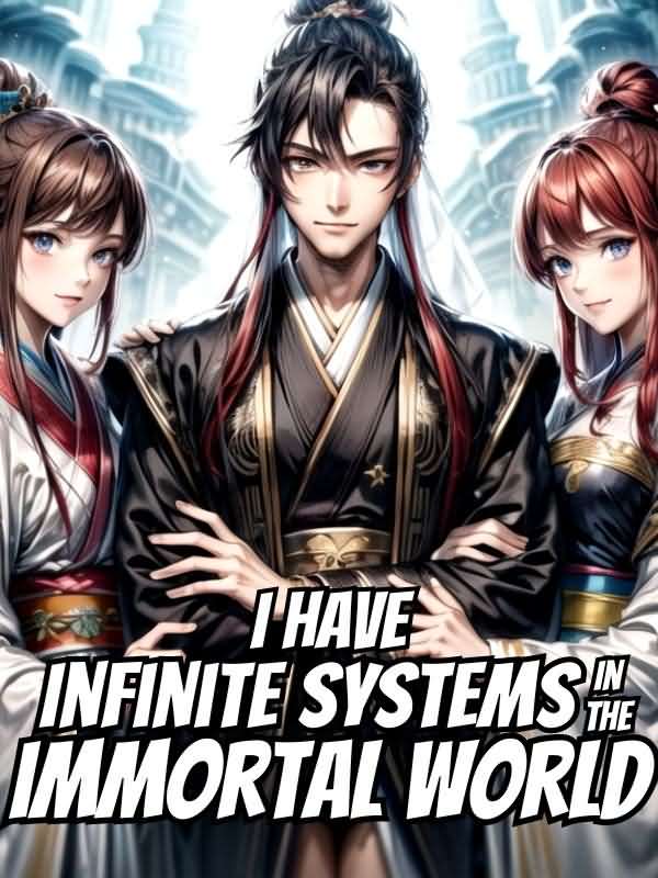 I Have Infinite Systems In The Immortal World icon