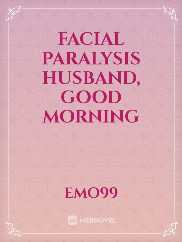 Facial Paralysis Husband, Good Morning icon