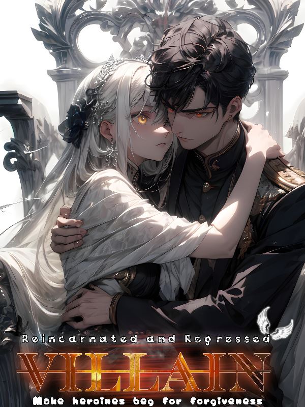 Reincarnated and Regressed Villain - Make heroines beg for forgiveness icon