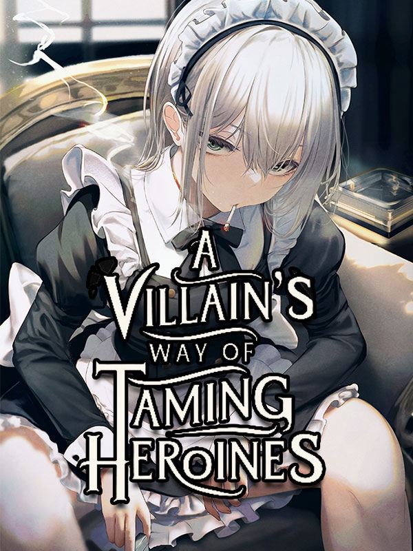 A Villain's Way of Taming Heroines icon
