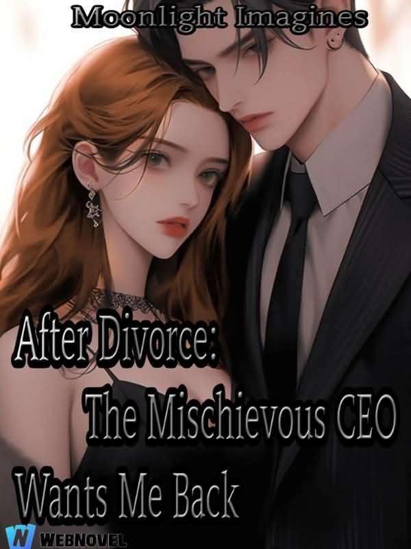 After Divorce: The Mischievous CEO Wants Me Back icon