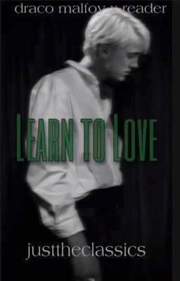 Learn to Love » Draco Malfoy x Reader icon