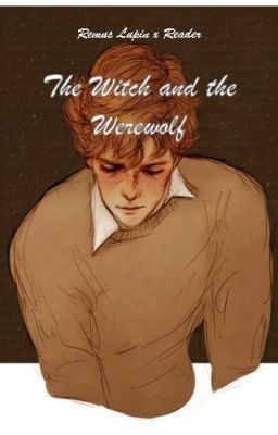 The Witch and the Werewolf | Remus Lupin x Reader icon