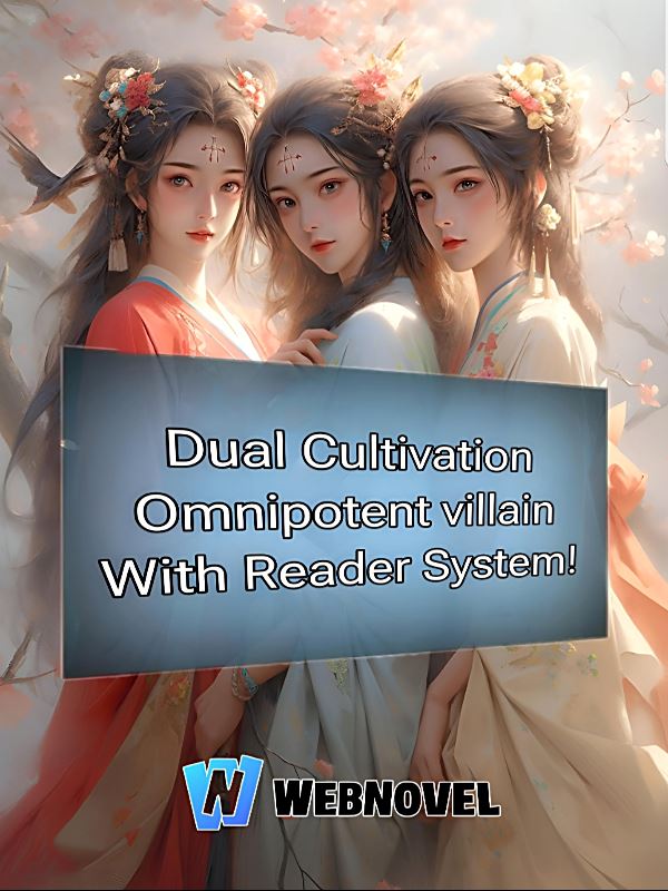 Dual Cultivation: Omnipotent Villain with Reader System! icon