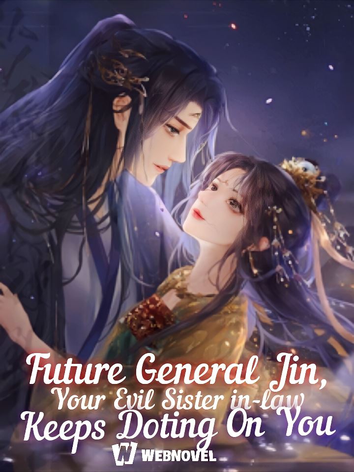 Future General Jin, Your Evil Sister-in-law Keeps Doting On You icon