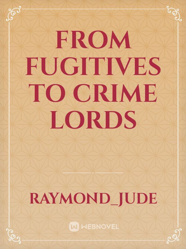 From fugitives to crime lords icon