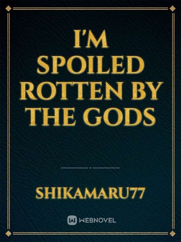 I'm spoiled rotten by the gods icon