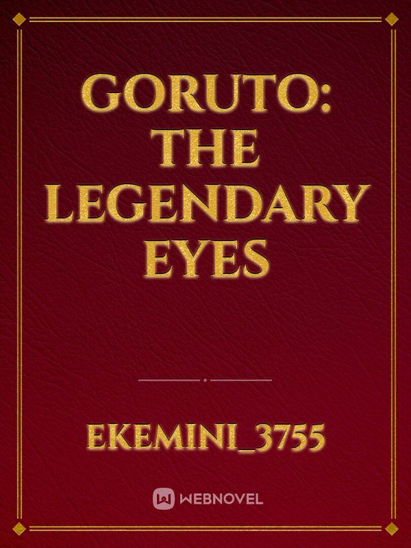 Goruto: the legendary eyes icon