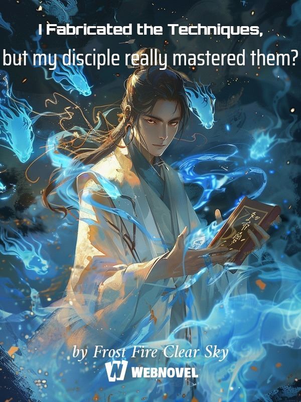 I Fabricated the Techniques, but my disciple really mastered them? icon