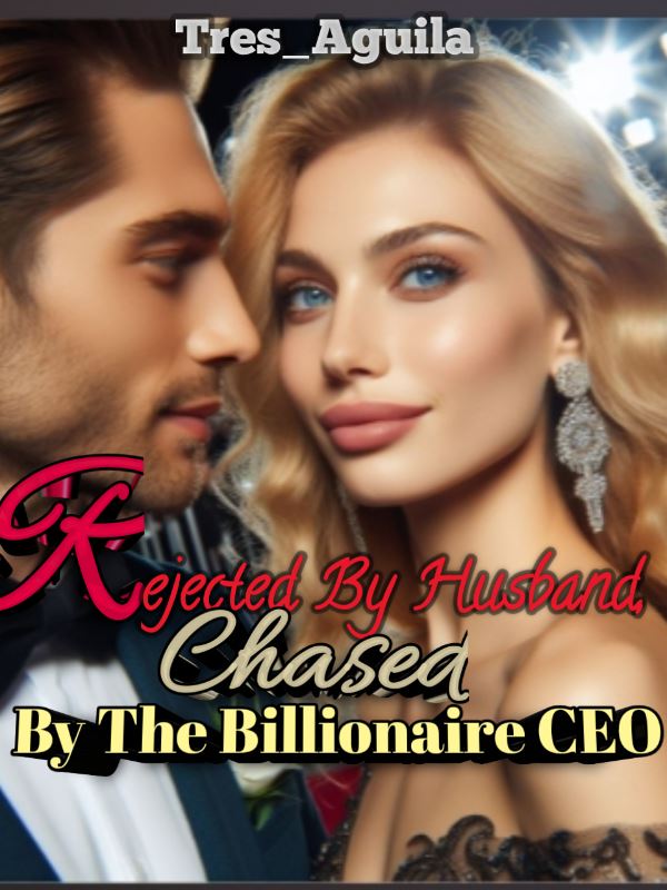 Rejected By Husband, Chased By The Billionaire CEO icon