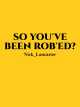 So you've been ROB'ed? icon