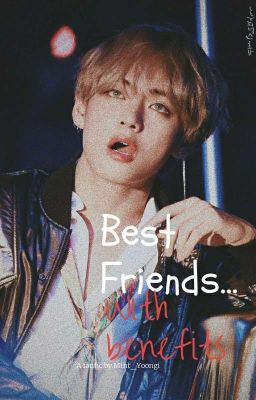 Best Friends..With Benefits[A KTH FF] [BTS X READER] icon