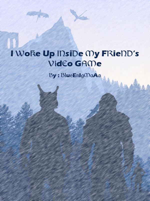 I woke up inside my friend's video game icon