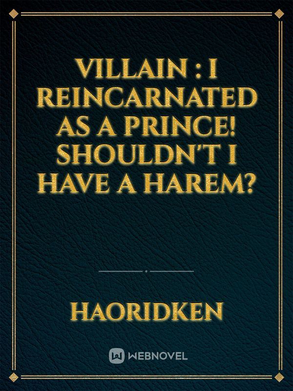 Villain : I reincarnated as a Prince! Shouldn't I have a Harem? icon