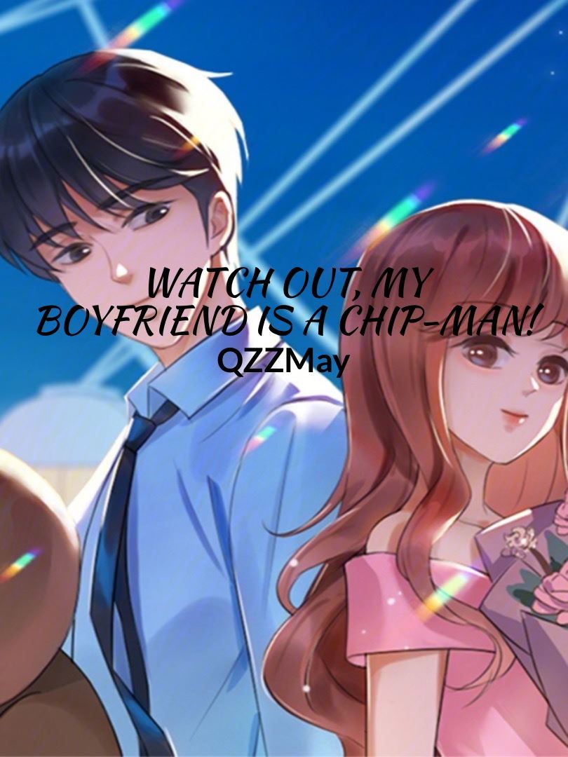 Watch Out, My Boyfriend Is A Chip-man! icon