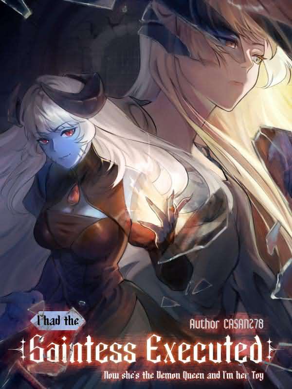 I had the Saintess Executed, now she’s the Demon Queen and I’m her Toy icon