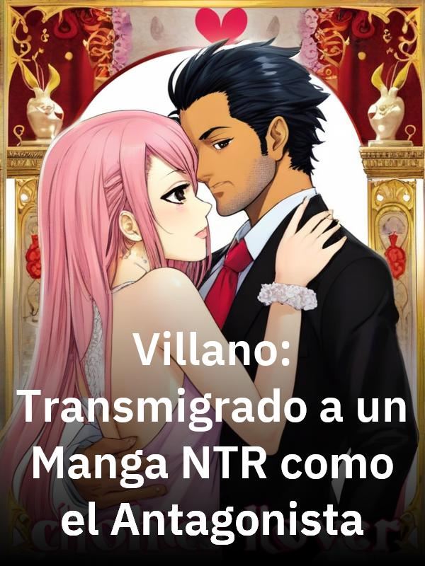 Villano: Transmigrado a un Manga NTR como el Antagonista icon