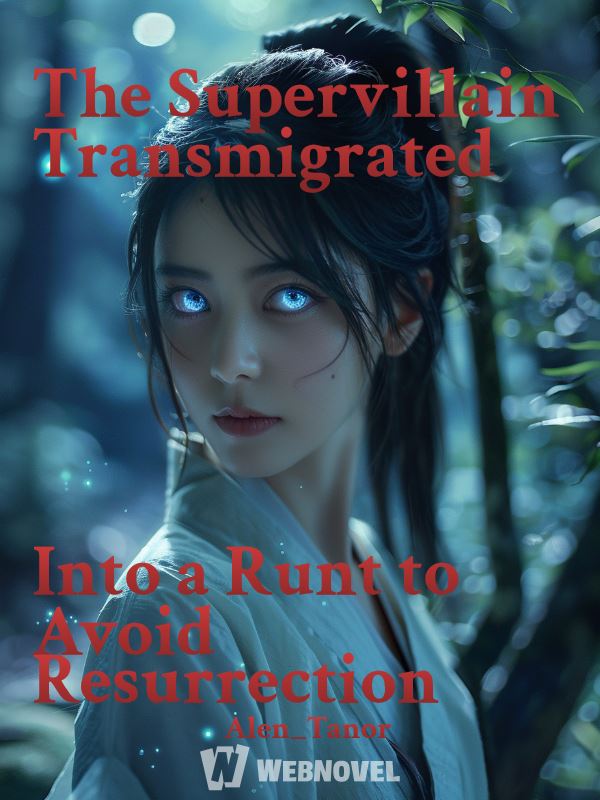 The Supervillain Transmigrated Into a Runt to Avoid Resurrection icon