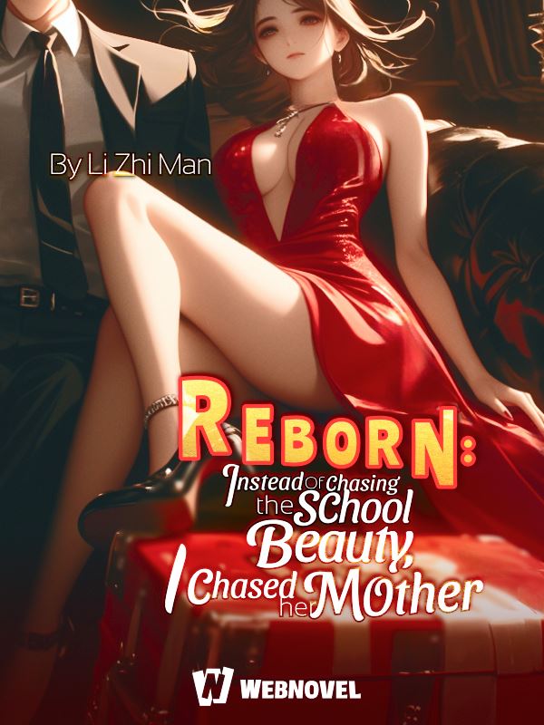 Reborn: Instead of Chasing the School Beauty, I Chased Her Mother icon