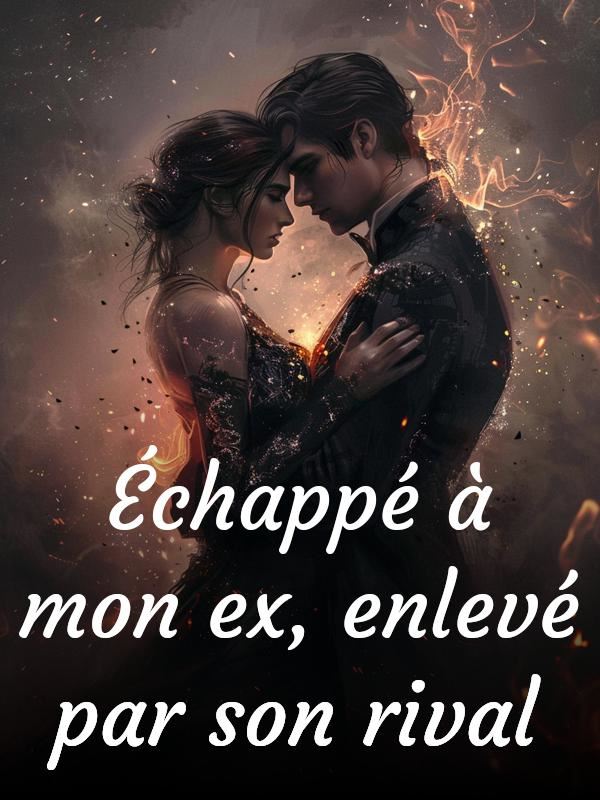 Échappé à mon ex, enlevé par son rival icon