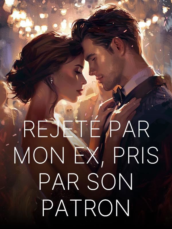 REJETÉ PAR MON EX, PRIS PAR SON PATRON icon