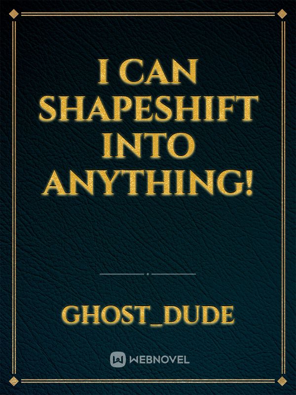 I Can Shapeshift Into Anything! icon