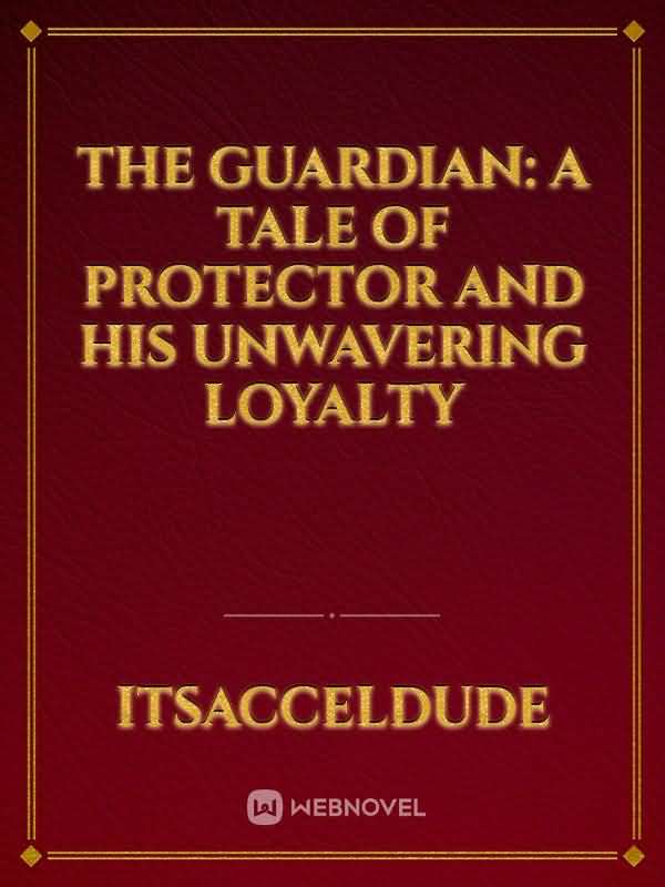 The Guardian: A Tale of Protector and his Unwavering Loyalty icon
