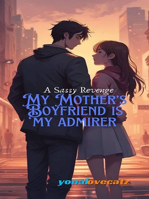 A Sassy Revenge: My Mother's Boyfriend Is My Admirer icon