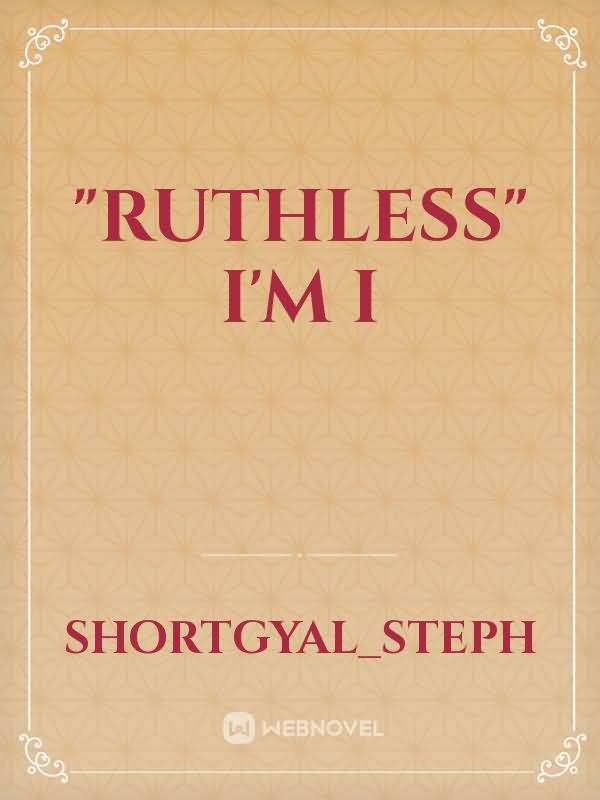 "RUTHLESS" I'm I icon