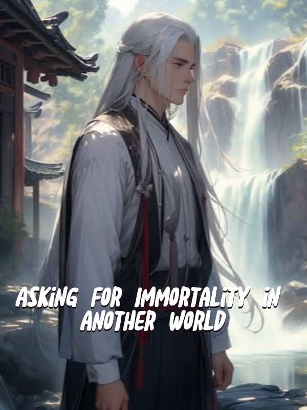 Asking for Immortality in Another World icon