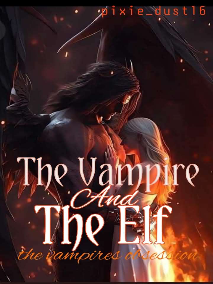 The vampire and the Elf
:the vampire's obsession icon