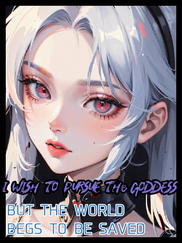 I Wish to Pursue the Goddess, but The World Begs to be Saved icon