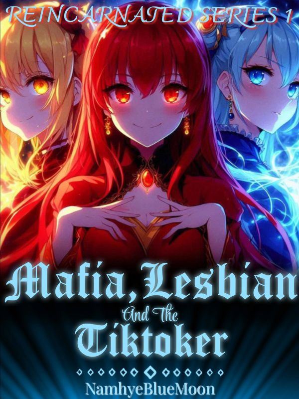 Reincarnated Series 1: Mafia, Lesbian And The Tiktoker icon